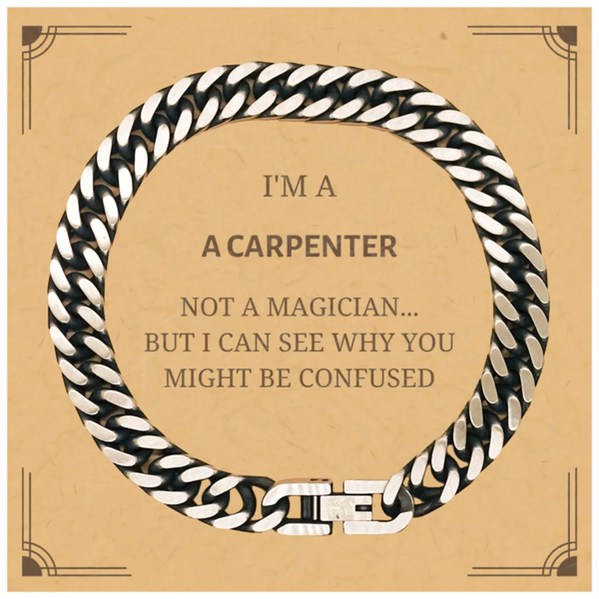 Badass Carpenter Gifts, I'm Carpenter not a magician, Sarcastic Cuban Link Chain Bracelet for Carpenter Birthday Christmas for  Men, Women, Friends, Coworkers