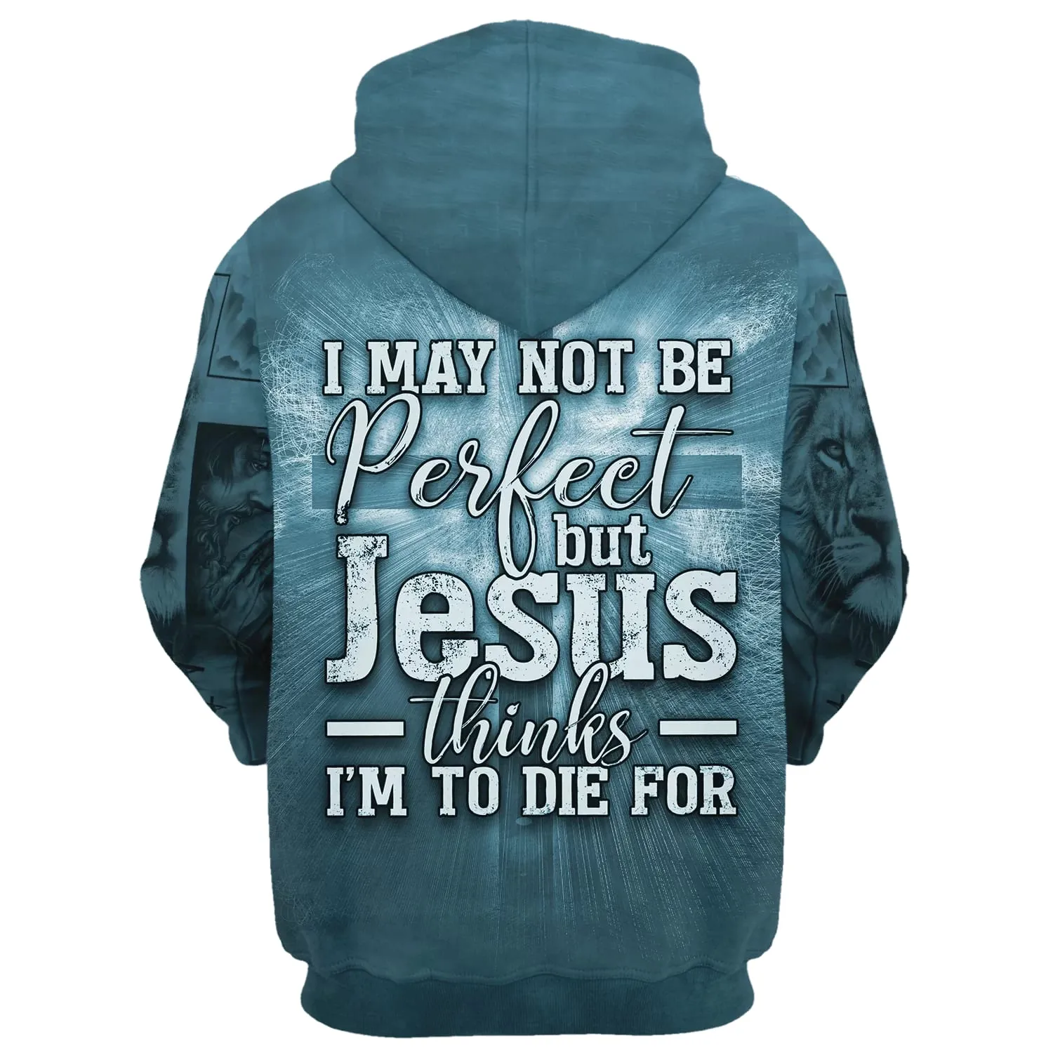 Jesus Crown Of Thorns Hoodie I May Not Be Perfect But Jesus Thinks I'm To Die For Hoodies Jesus Hoodie