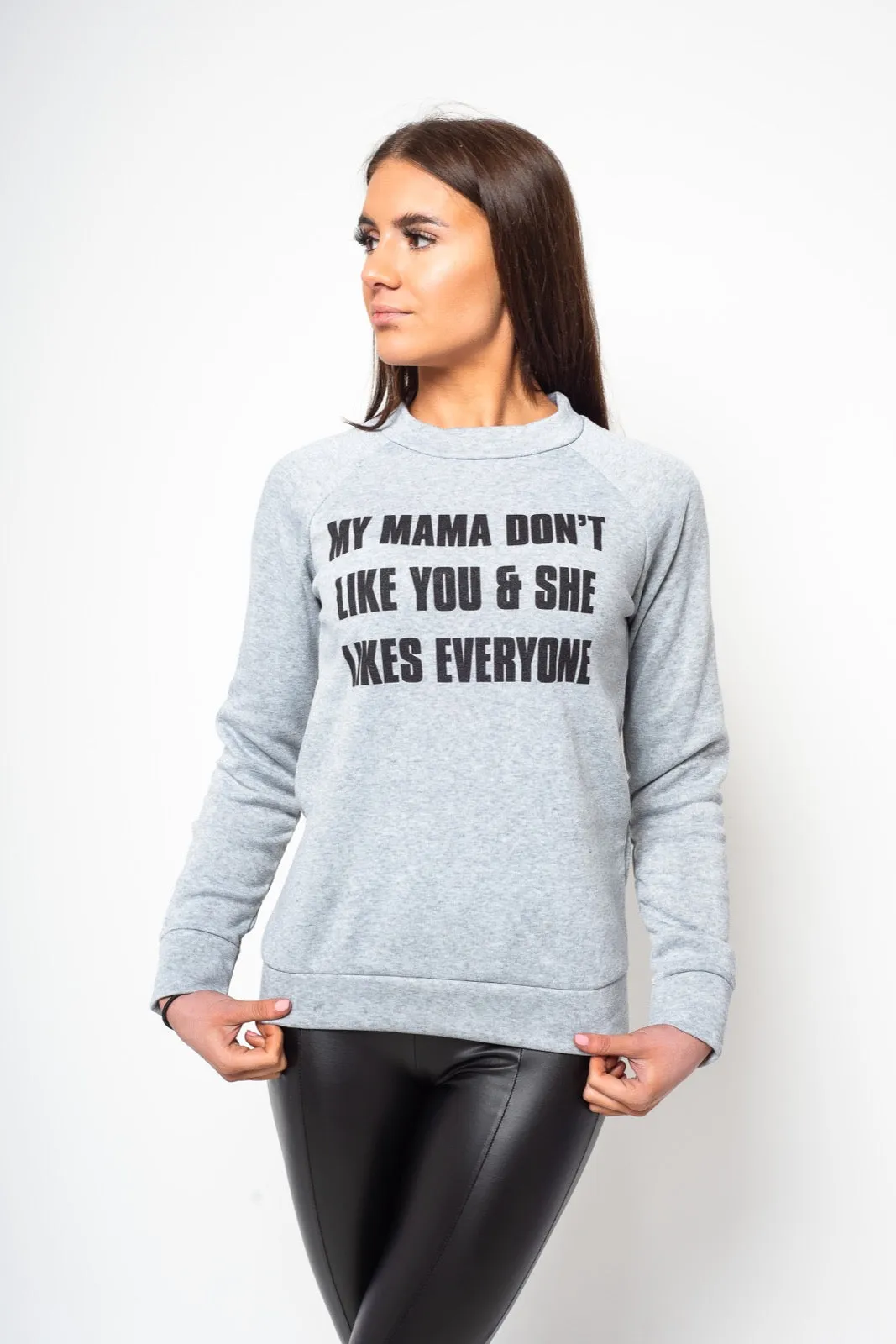 My Mama Don't Like You Grey Slogan Sweater (🅸'🅼 🅸🅽 🆂🅰️🅻🅴)