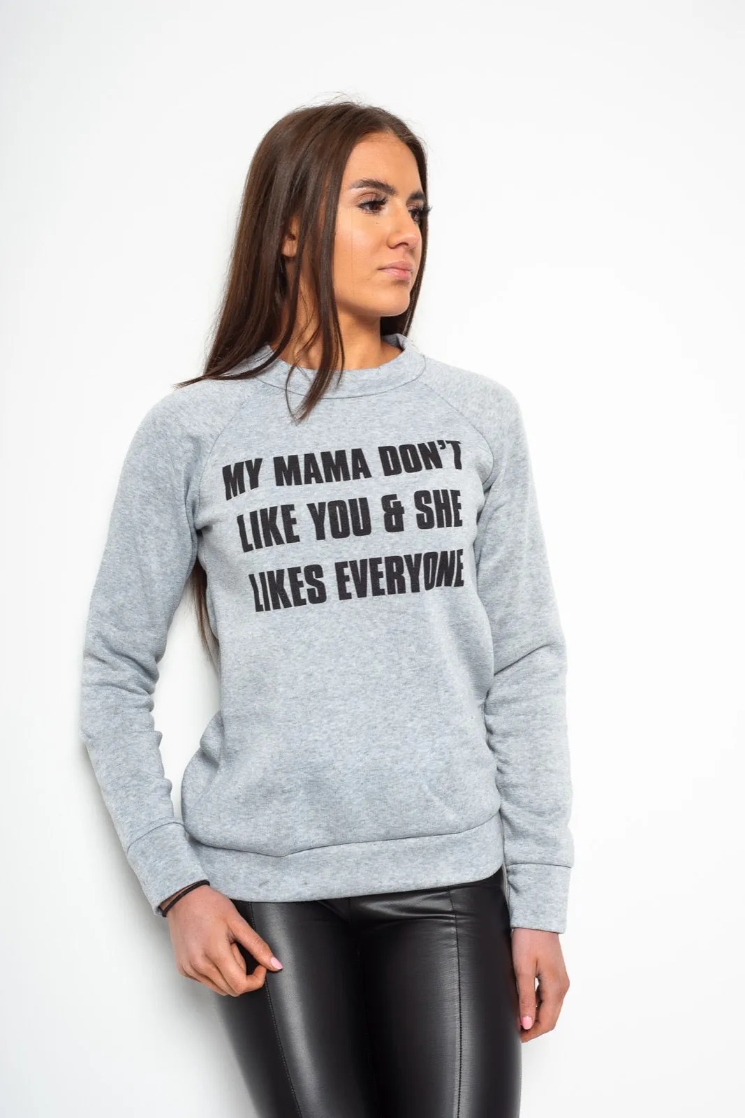 My Mama Don't Like You Grey Slogan Sweater (🅸'🅼 🅸🅽 🆂🅰️🅻🅴)