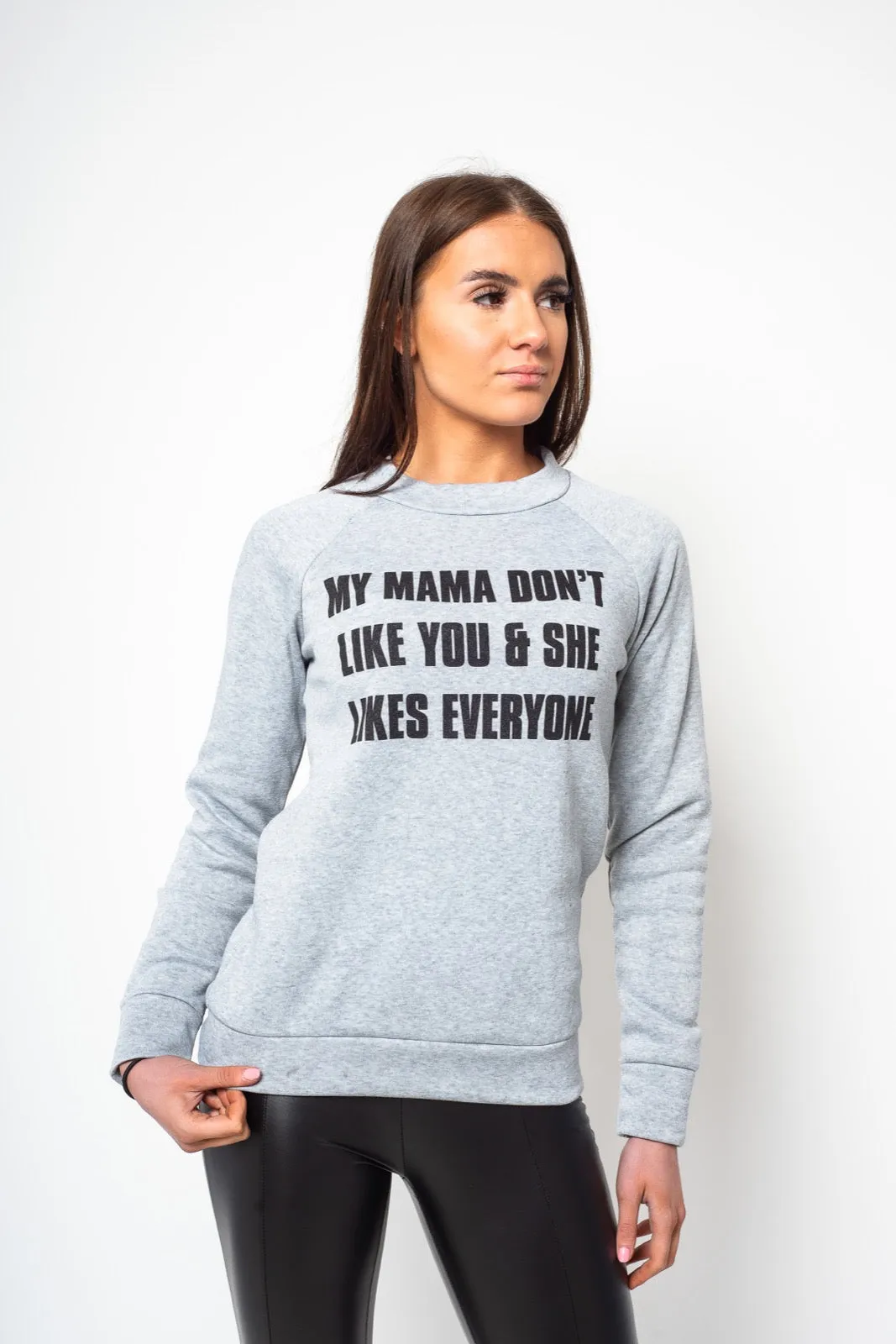 My Mama Don't Like You Grey Slogan Sweater (🅸'🅼 🅸🅽 🆂🅰️🅻🅴)