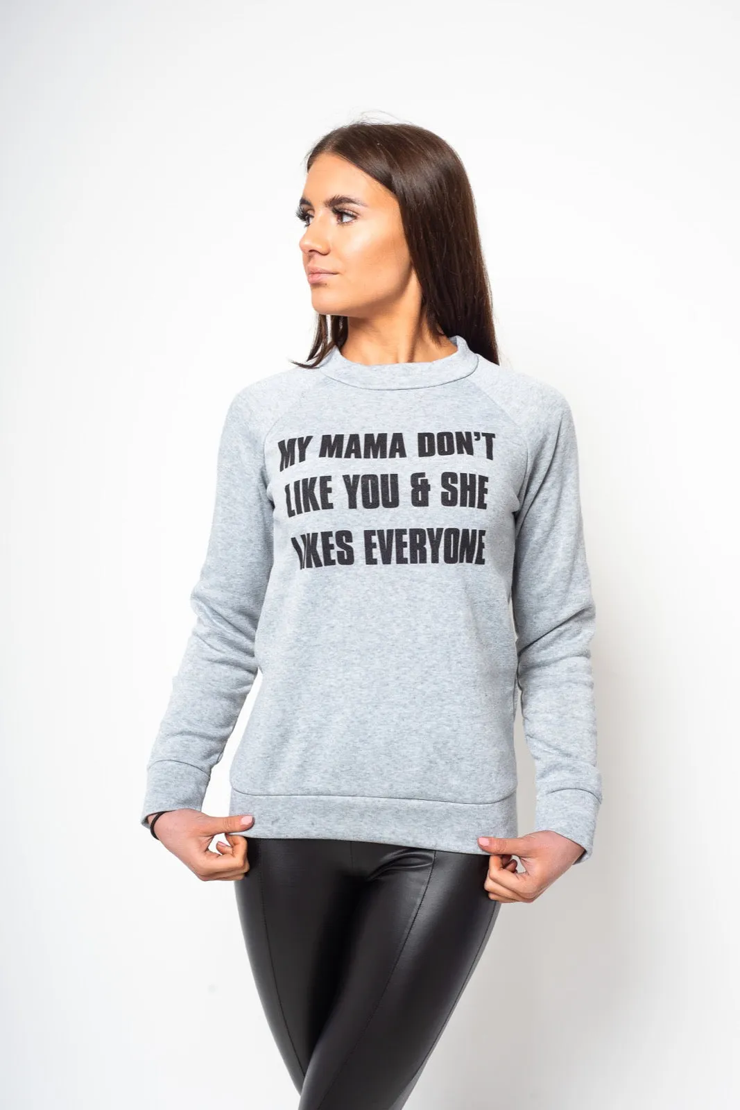 My Mama Don't Like You Grey Slogan Sweater (🅸'🅼 🅸🅽 🆂🅰️🅻🅴)