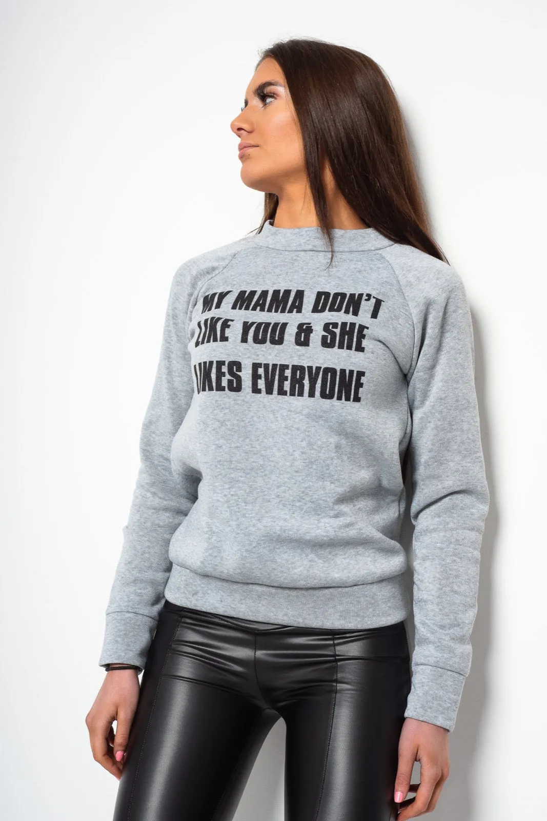 My Mama Don't Like You Grey Slogan Sweater (🅸'🅼 🅸🅽 🆂🅰️🅻🅴)