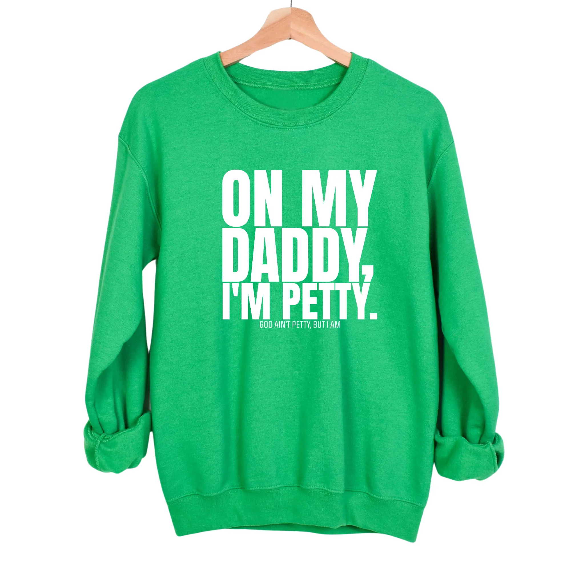 On My Daddy I'm Petty Unisex Sweatshirt