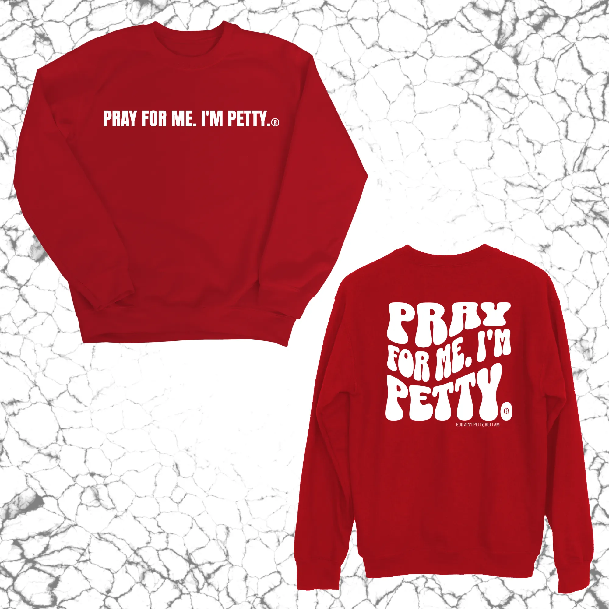 Pray for me I'm Petty Remix Unisex Sweatshirt (Front and Back Design)