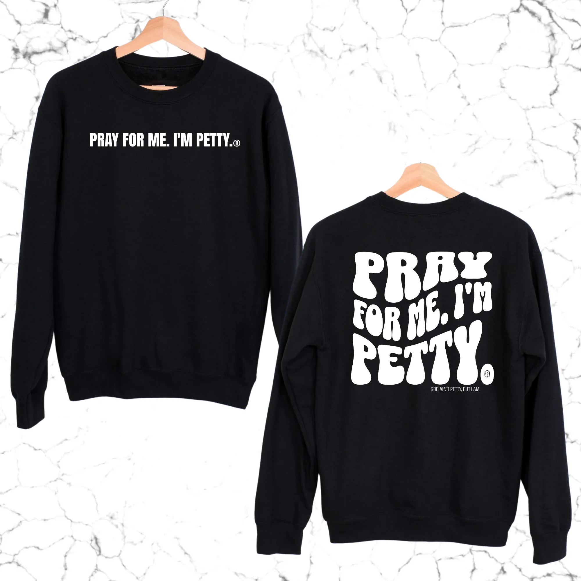 Pray for me I'm Petty Remix Unisex Sweatshirt (Front and Back Design)