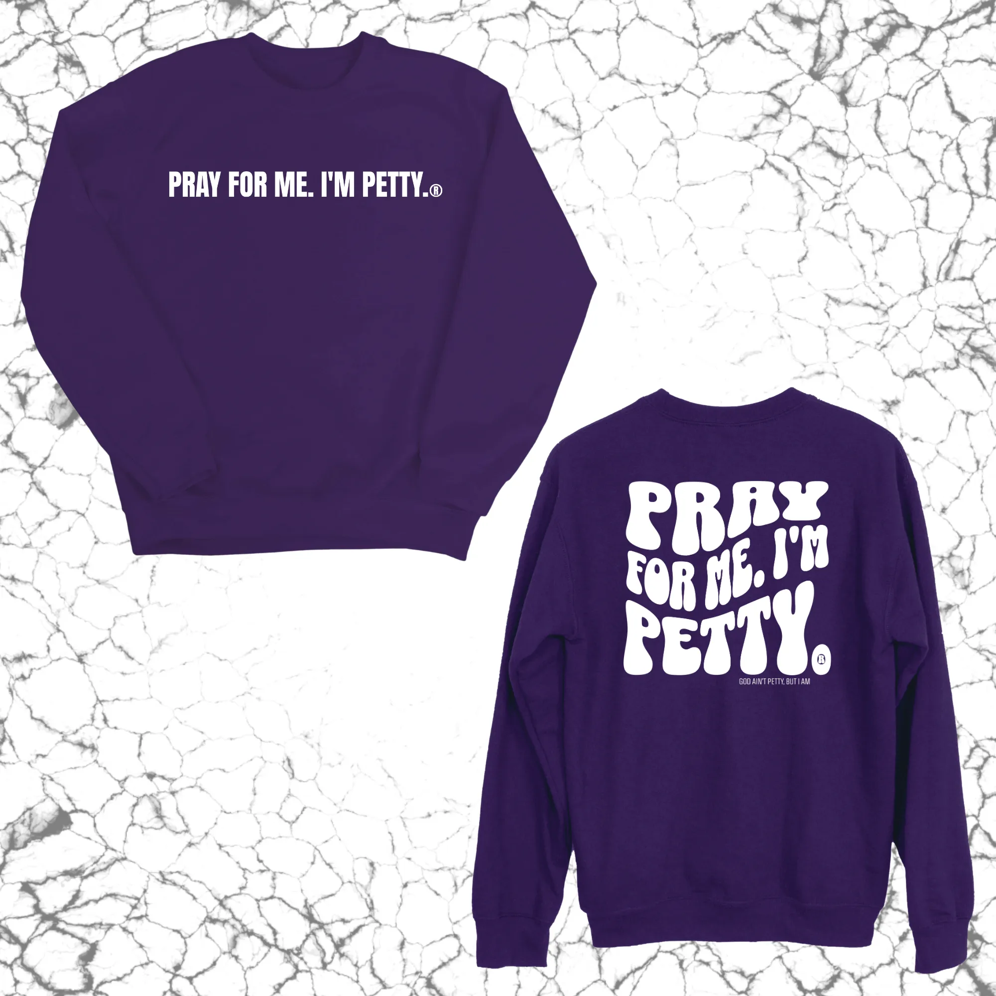 Pray for me I'm Petty Remix Unisex Sweatshirt (Front and Back Design)