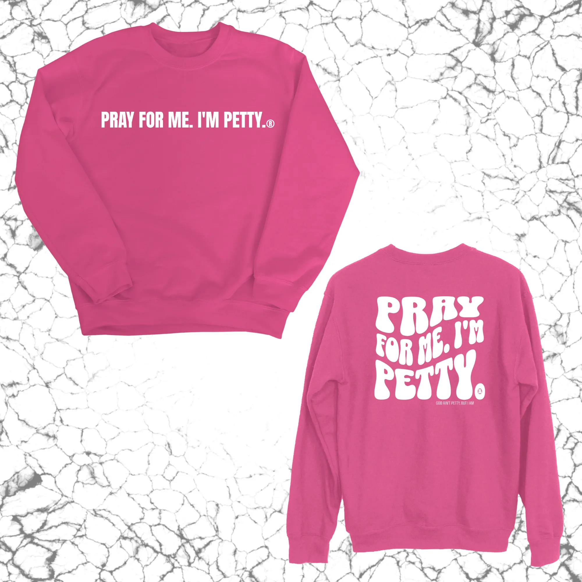 Pray for me I'm Petty Remix Unisex Sweatshirt (Front and Back Design)